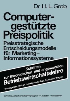 Paperback Computergestützte Preispolitik: Preisstrategische Entscheidungsmodelle Für Marketing-Informationssysteme [German] Book