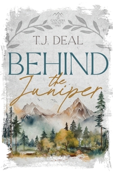 Behind the Juniper (The Cascadia County Series)