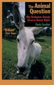 Paperback The Animal Question: Why Nonhuman Animals Deserve Human Rights Book