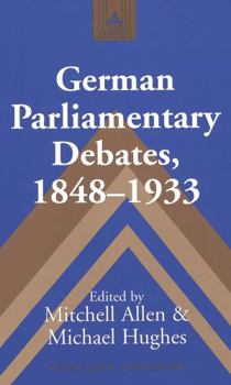 Hardcover German Parliamentary Debates, 1848-1933 Book