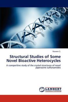 Paperback Structural Studies of Some Novel Bioactive Heterocycles Book