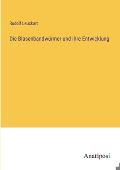 Paperback Die Blasenbandwürmer und ihre Entwicklung [German] Book
