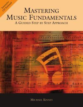 Paperback Mastering Music Fundamentals: A Guided Step by Step Approach (with CD-Rom) [With CDROM] Book