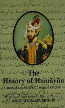 Paperback The History of Humayun: Humayun-Nama Book