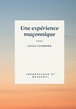 Paperback Une expérience maçonnique [French] Book