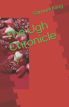 Paperback The Ugh Chronicles 1 Book