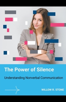 Paperback The Power of Silence: Understanding Nonverbal Communication Book