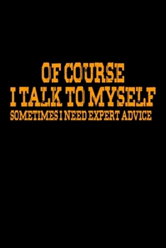 Paperback Of course I talk to myself. Sometimes I need expert advice: Food Journal - Track your Meals - Eat clean and fit - Breakfast Lunch Diner Snacks - Time Book