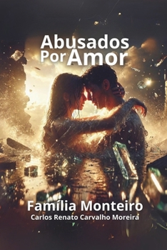 Paperback Abusados Por Amor: Família Monteiro [Portuguese] Book