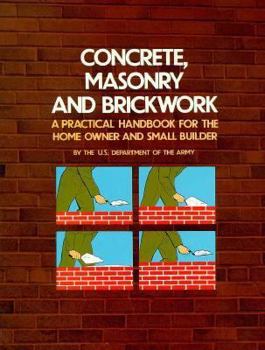 Paperback Concrete, Masonry, and Brickwork: A Practical Handbook for the Home Owner and Small Builder Book