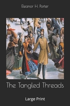 Paperback The Tangled Threads: Large Print Book