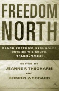 Hardcover Freedom North: Black Freedom Struggles Outside the South, 1940-1980 Book
