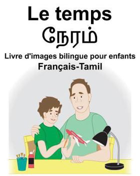 Paperback Français-Tamil Le temps Livre d'images bilingue pour enfants [French] Book
