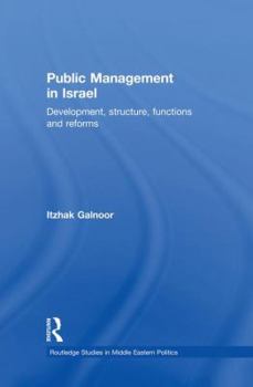Paperback Public Management in Israel: Development, Structure, Functions and Reforms Book