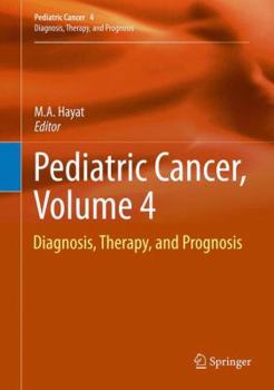 Hardcover Pediatric Cancer, Volume 4: Diagnosis, Therapy, and Prognosis Book
