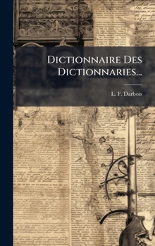 Hardcover Dictionnaire Des Dictionnaries... [French] Book
