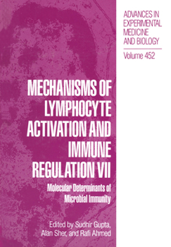 Advances in Experimental Medicine and Biology, Volume 452: Mechanisms of Lymphocyte Activation and Immune Regulation VII: Molecular Determinants of Microbial Immunity