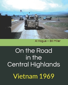 Paperback On the Road in the Central Highlands: Vietnam 1969 Book