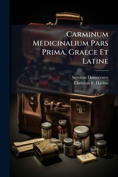 Paperback Carminum Medicinalium Pars Prima, Graece Et Latine: Cum Prolegominis: [programm] Book