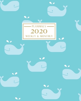 2020: Weekly and Monthly Planner/Calendar Jan 2020 – Dec 2020 Whale Pattern on Blue