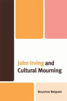 Hardcover John Irving and Cultural Mourning Book