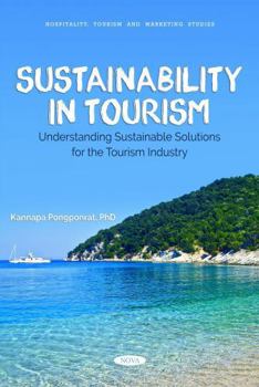 Paperback Sustainability in Tourism: Understanding Sustainable Solutions for the Tourism Industry Book