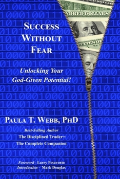Paperback Success Without Fear: Unlocking Your God-Given Potential! Book