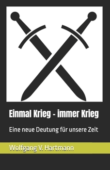 Paperback Einmal Krieg - immer Krieg: Eine neue Deutung für unsere Zeit [German] Book