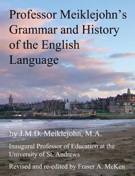 Paperback Professor Meiklejohn's Grammar and History of the English Language: 2012 Book