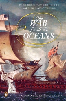Paperback The War for All the Oceans: From Nelson at the Nile to Napoleon at Waterloo Book