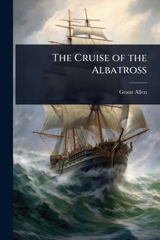 The Cruise of the Albatross or When Was Wednesday The Tenth? A Story of the South Pacific