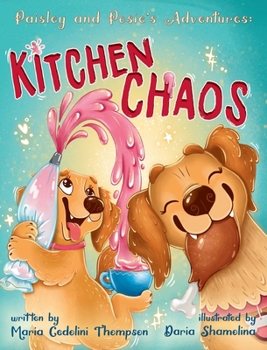 Hardcover Paisley and Posie's Adventures: Kitchen Chaos Book