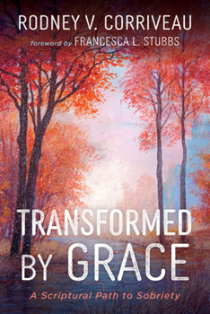 Paperback Transformed by Grace: A Scriptural Path to Sobriety Book