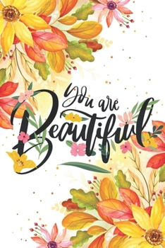 Paperback You are Beautiful: Inspirational Daily Journal, Journals to Write in for Women Lined Journal, Notebook, Diary 6 x 9,110 Pages Book