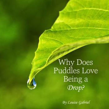 Paperback Why Does Puddles Love Being a Drop? Book