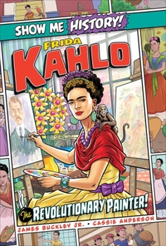 Hardcover Frida Kahlo: The Revolutionary Painter! Book