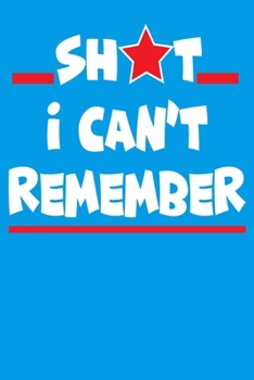 Shit I Can’t Remember: Organizer/Log Book/Notebook for Passwords and Shit/Password Book/Gift for Friends Lined Journal, 120 Pages, 6 x 9, Soft Cover, Matte Finish