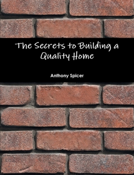 Paperback The Secrets to Building a Quality Home Book