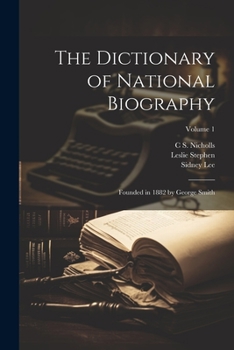 Paperback The Dictionary of National Biography: Founded in 1882 by George Smith; Volume 1 Book