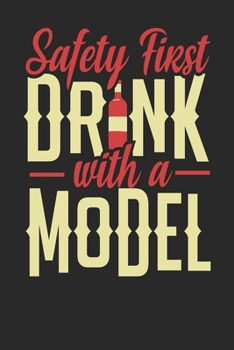 Safety First Drink With A Model: Model Notebook | Model Journal | 110 DOT GRID Paper Pages | 6 x 9 | Handlettering | Logbook