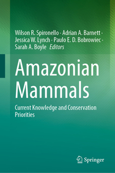 Hardcover Amazonian Mammals: Current Knowledge and Conservation Priorities Book