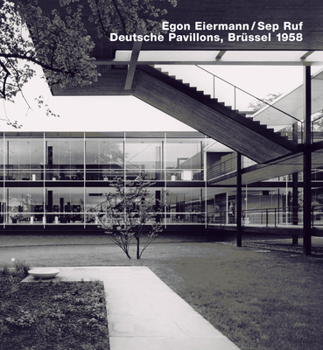 Hardcover Egon Eiermann/Sep Ruf German Pavilions, Brussel 1958 Book