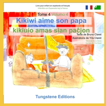 Paperback Kikiwi aime son papa: kikiuio amas sian paĉjon [French] Book