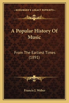 Paperback A Popular History Of Music: From The Earliest Times (1891) Book