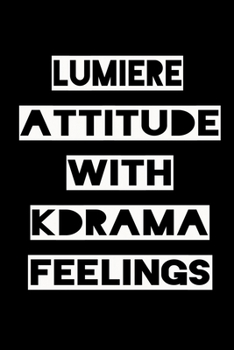 Paperback Lumiere Attitude with Kdrama Feelings: KPOP Fan Gratitude Journal Book 366 Pages 6" x 9" Notebook Book