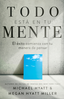 Paperback Todo Está En Tu Mente: El Éxito Comienza Con Tu Manera de Pensar (Spanish Language Edition, Mind Your Mindset (Spanish)) [Spanish] Book