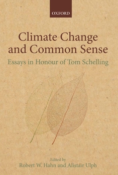 Hardcover Climate Change and Common Sense: Essays in Honour of Tom Schelling Book