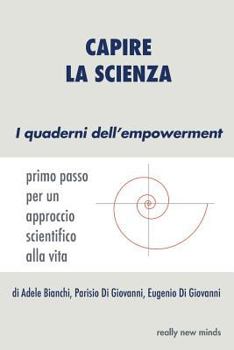 Paperback Capire la scienza: primo passo per un approccio scientifico alla vita [Italian] Book