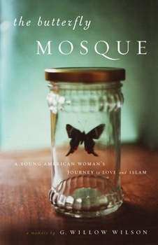 Hardcover The Butterfly Mosque: A Young American Woman's Journey to Love and Islam Book
