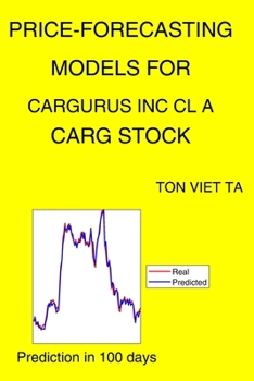 Paperback Price-Forecasting Models for Cargurus Inc Cl A CARG Stock Book